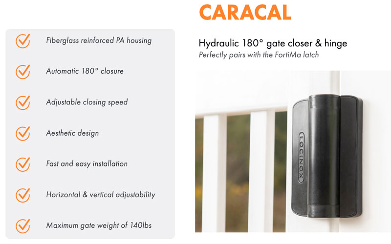 Caracal Hydraulic 180 gate closer and spring hinge and Fortima Magnatic Child safety Pool Gate Latch - Locinox